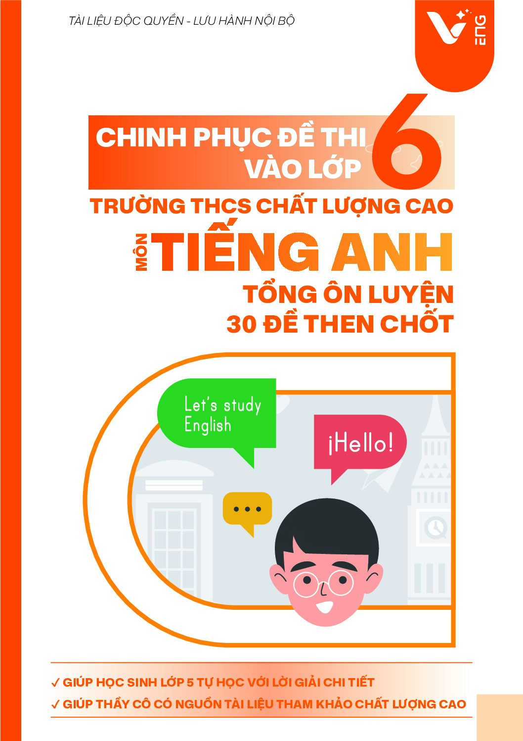 Chinh phục đề thi vào lớp 6 trường THCS chất lượng cao môn Tiếng Anh (Tổng ôn luyện 30 đề then chốt)