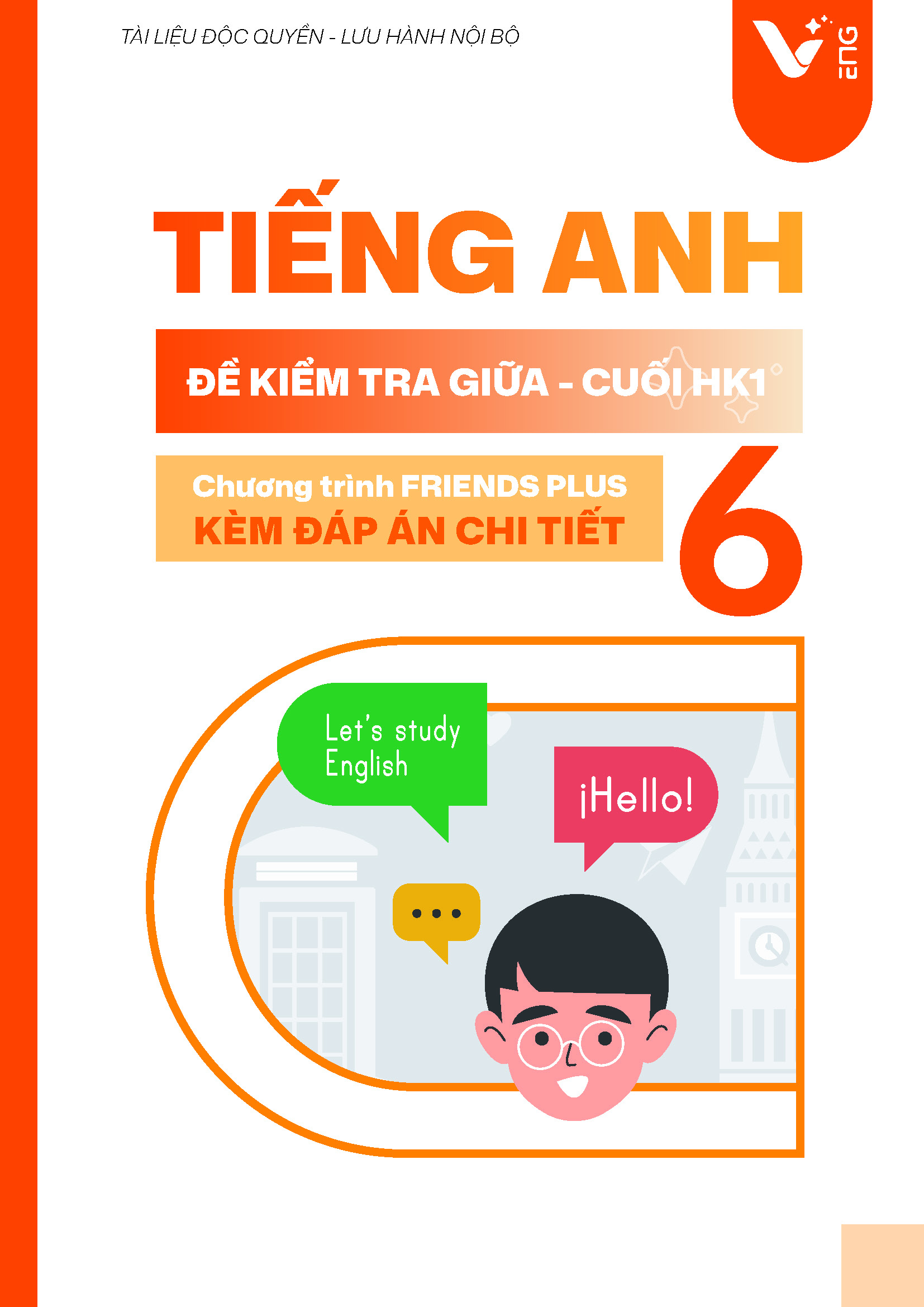Đề kiểm tra giữa - cuối kì HK1 môn Tiếng Anh 6 chương trình Friends Plus kèm đáp án chi tiết