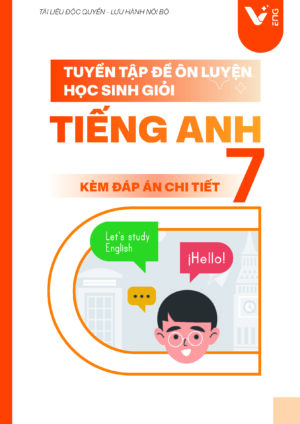 Tuyển tập đề ôn luyện HSG tiếng Anh 7 có đáp án